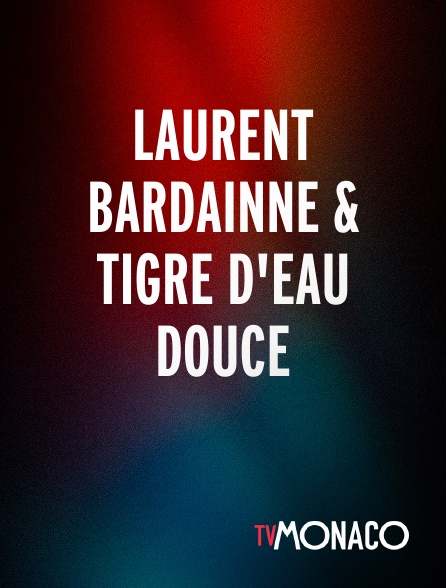 TV Monaco - Laurent Bardainne & Tigre D'eau Douce