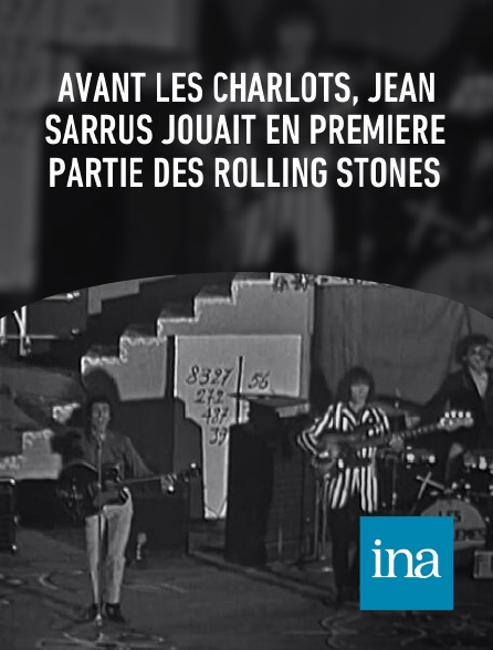 INA - Avant Les Charlots, Jean Sarrus jouait en première partie des Rolling Stones