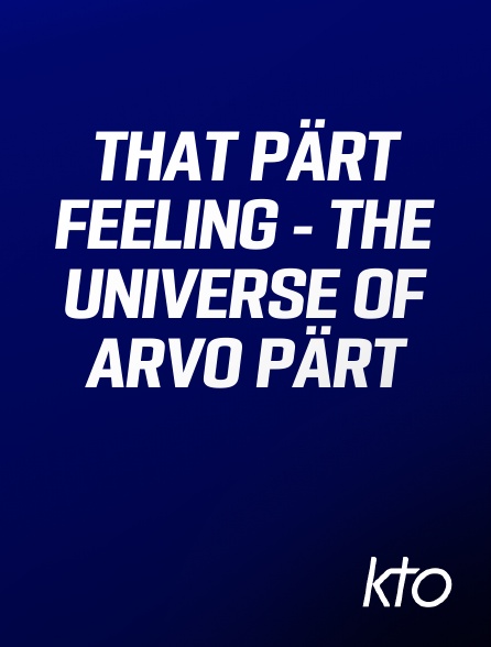 KTO - That Pärt Feeling - The Universe of Arvo Pärt