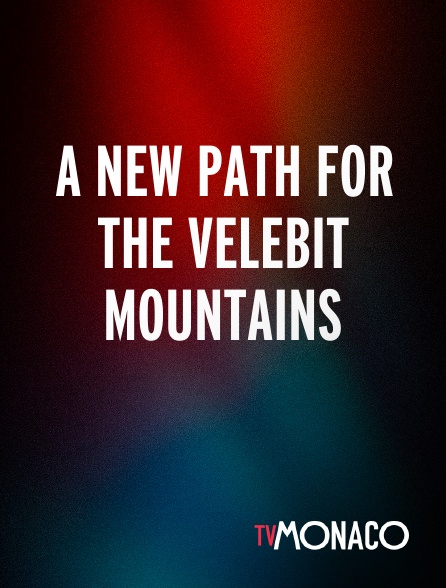 TV Monaco - A New Path For the Velebit Mountains