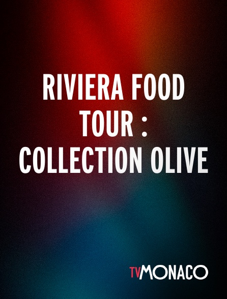 TV Monaco - Riviera Food Tour : Collection Olive