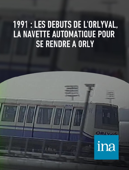 INA - 1991 : les débuts de l'Orlyval, la navette automatique pour se rendre à Orly