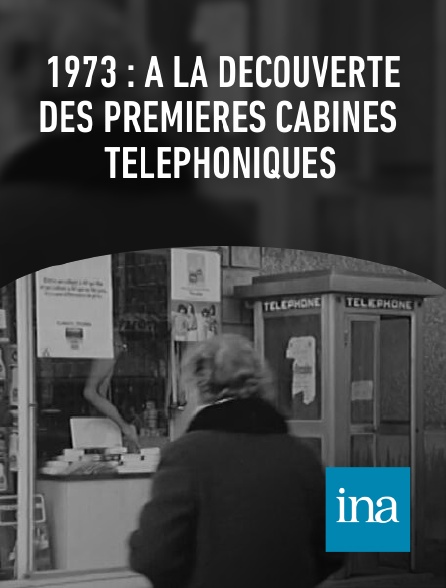 INA - 1973 : à la découverte des premières cabines téléphoniques