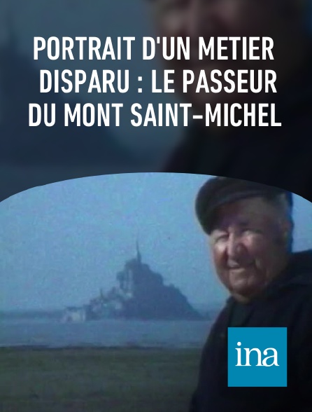INA - Portrait d'un métier disparu : le passeur du Mont Saint-Michel