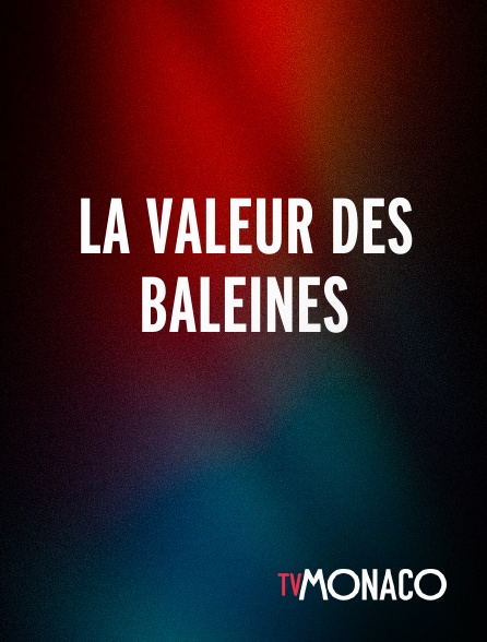 TV Monaco - La valeur des baleines