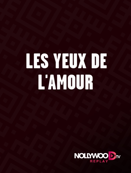 Nollywood Replay - Les yeux de l'amour