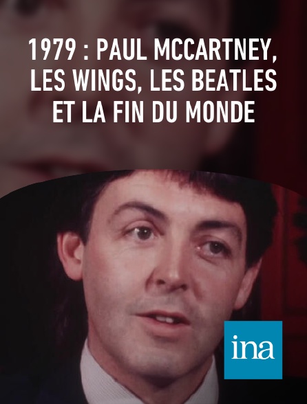 INA - 1979 : Paul McCartney, les Wings, les Beatles et la fin du monde