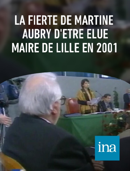 INA - La fierté de Martine Aubry d'être élue maire de Lille en 2001