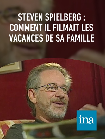INA - Steven Spielberg : comment il filmait les vacances de sa famille