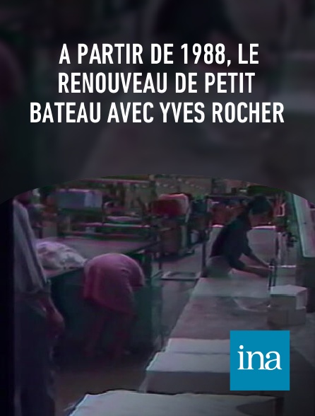 INA - À partir de 1988, le renouveau de Petit Bateau avec Yves Rocher