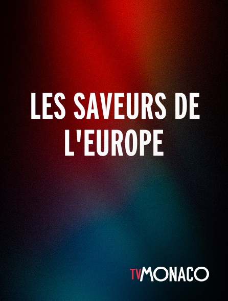 TV Monaco - Les saveurs de l'Europe