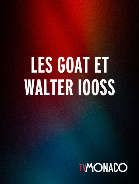 TV Monaco - Les Goat et Walter Iooss