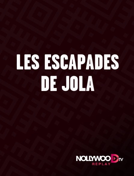 Nollywood Replay - Les escapades de Jola