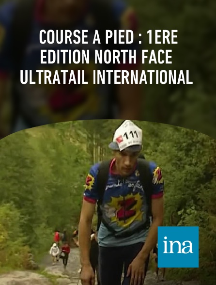 INA - Course à pied : 1ère édition North Face Ultratail International