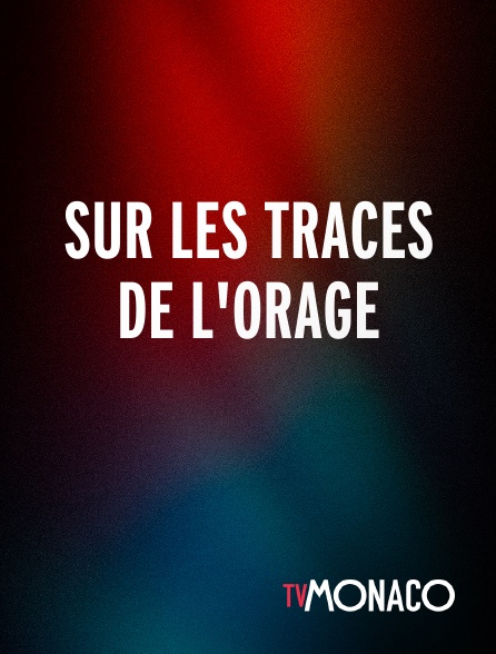 TV Monaco - Sur les traces de l'orage