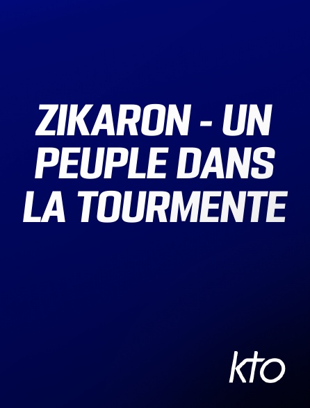 KTO - Zikaron - Un peuple dans la tourmente
