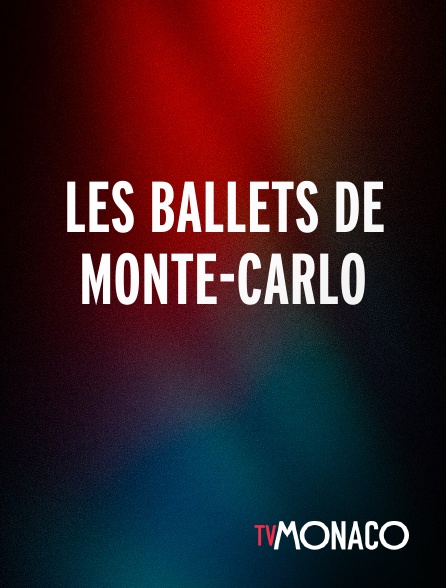 TV Monaco - Les ballets de Monte-Carlo