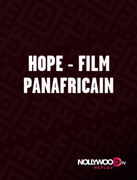 Nollywood Replay - Hope - Film Panafricain