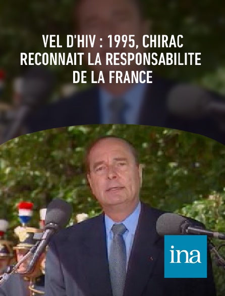 INA - Vél d'Hiv : 1995, Chirac reconnaît la responsabilité de la France