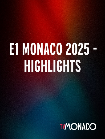 TV Monaco - E1 Monaco 2025 - Highlights