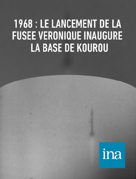 INA - 1968 : le lancement de la fusée Véronique inaugure la base de Kourou