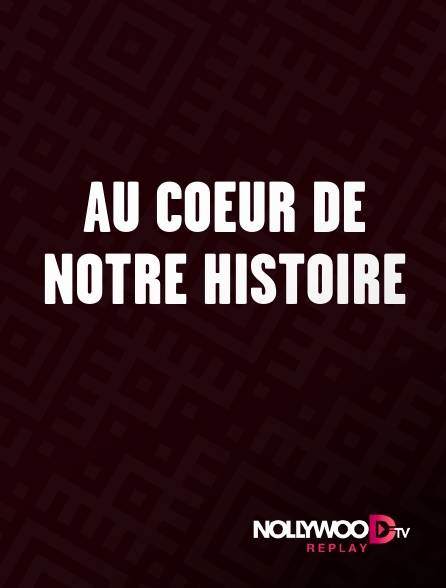 Nollywood Replay - Au coeur de notre histoire