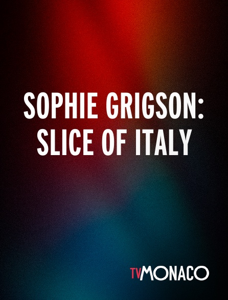 TV Monaco - Sophie Grigson: Slice Of Italy