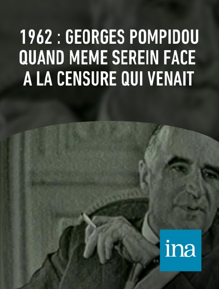 INA - 1962 : Georges Pompidou quand même serein face à la censure qui venait