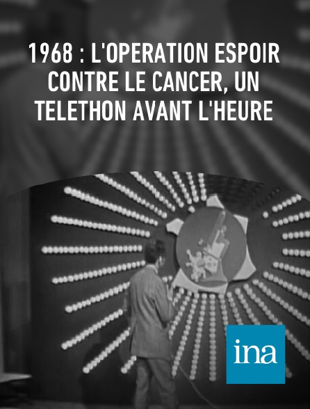 INA - 1968 : l'opération Espoir contre le cancer, un Téléthon avant l'heure