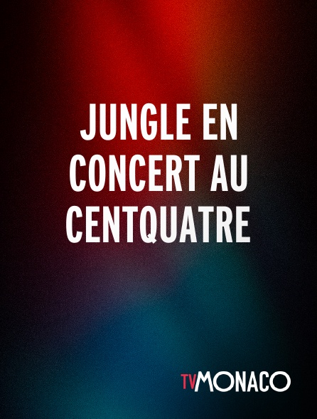 TV Monaco - Jungle en concert au Centquatre