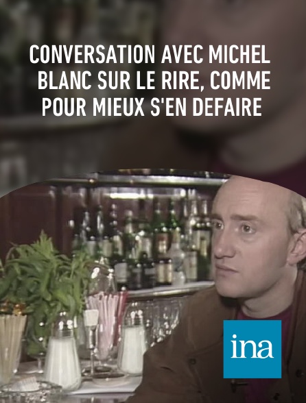 INA - Conversation avec Michel Blanc sur le rire, comme pour mieux s'en défaire