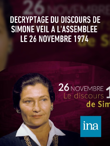 INA - Décryptage du discours de Simone Veil à l'Assemblée le 26 novembre 1974