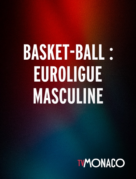 TV Monaco - Basket-ball : Euroligue masculine