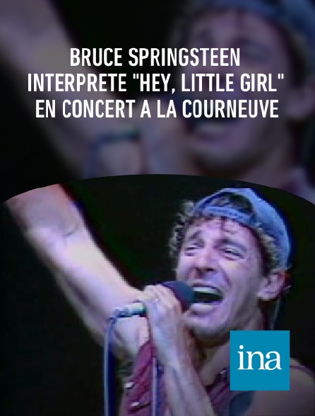 INA - Bruce Springsteen interprète "Hey, little girl" en concert à La Courneuve