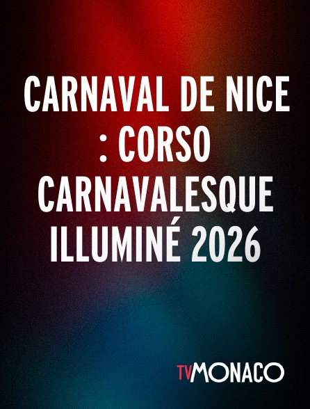 TV Monaco - Carnaval de Nice : Corso carnavalesque illuminé 2026