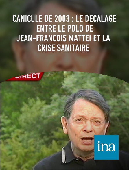 INA - Canicule de 2003 : le décalage entre le polo de Jean-François Mattéi et la crise sanitaire