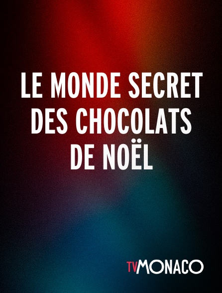 TV Monaco - Le monde secret des chocolats de Noël