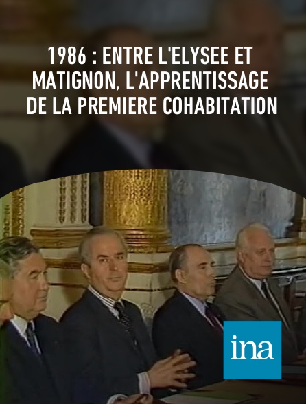 INA - 1986 : entre l'Elysée et Matignon, l'apprentissage de la première cohabitation