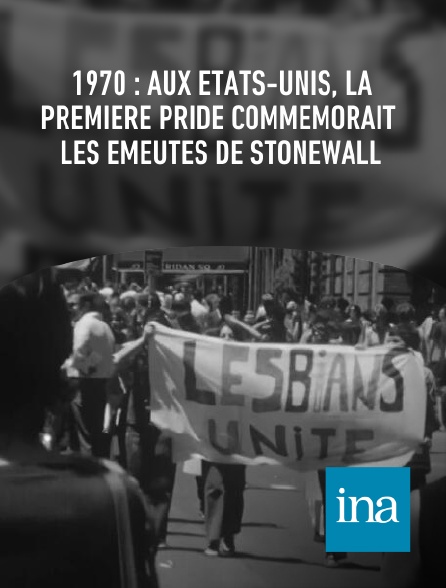 INA - 1970 : aux États-Unis, la première pride commémorait les émeutes de Stonewall