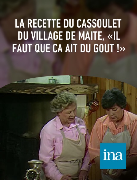 INA - La recette du cassoulet du village de Maïté, «il faut que ça ait du goût !»