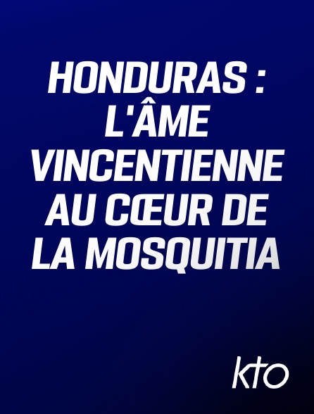 KTO - Honduras : l'âme vincentienne au cœur de la Mosquitia