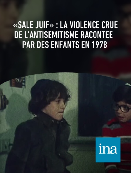 INA - «Sale juif» : la violence crue de l'antisémitisme racontée par des enfants en 1978