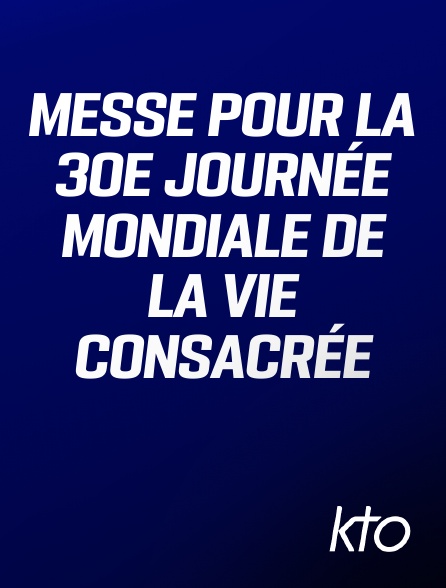 KTO - Messe pour la 30e journée mondiale de la vie consacrée