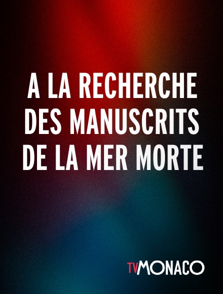TV Monaco - A la recherche des manuscrits de la mer morte
