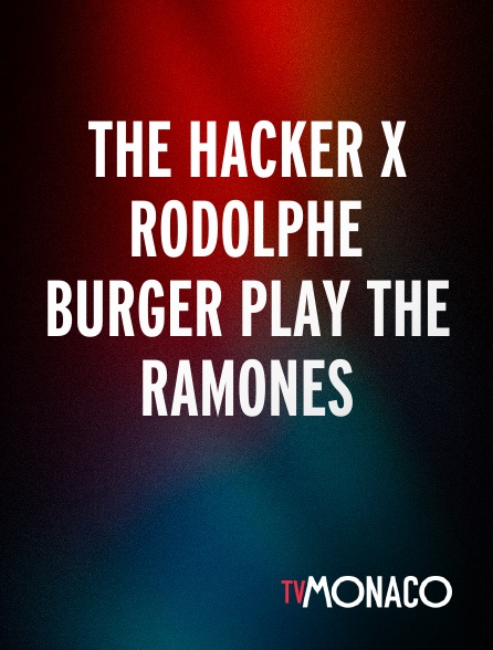 TV Monaco - The Hacker X Rodolphe Burger play The Ramones