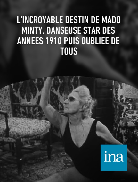 INA - L'incroyable destin de Mado Minty, danseuse star des années 1910 puis oubliée de tous