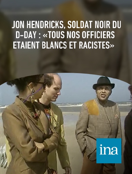 INA - Jon Hendricks, soldat noir du D-Day : «Tous nos officiers étaient blancs et racistes»