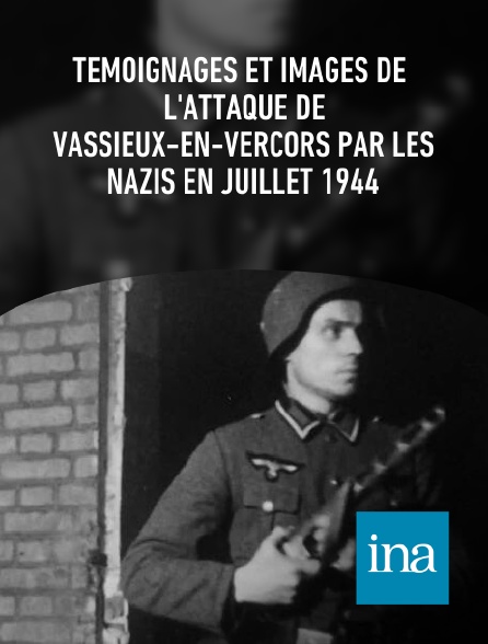 INA - Témoignages et images de l'attaque de Vassieux-en-Vercors par les nazis en juillet 1944