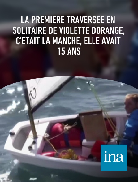 INA - La première traversée en solitaire de Violette Dorange, c'était la Manche, elle avait 15 ans