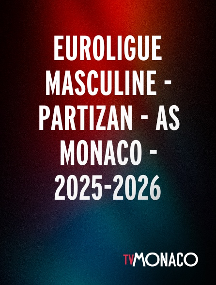 TV Monaco - Euroligue masculine - Partizan - AS Monaco - 2025-2026